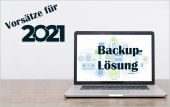 Vorsaetze fuer 2021 Backup Loesung 01 2021